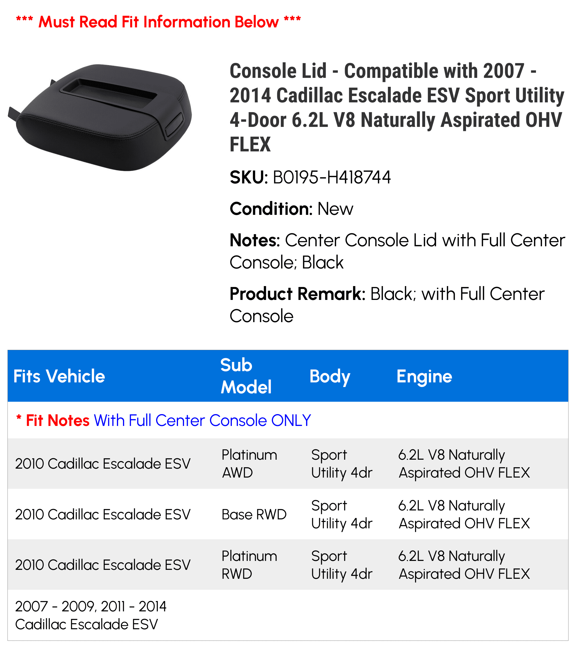 Console Lid - Compatible with 2007 - 2014 Cadillac Escalade  Sport Utility 4-Door 6.2L V8 Naturally Aspirated   2008 2009 2010 2011 2012 2013