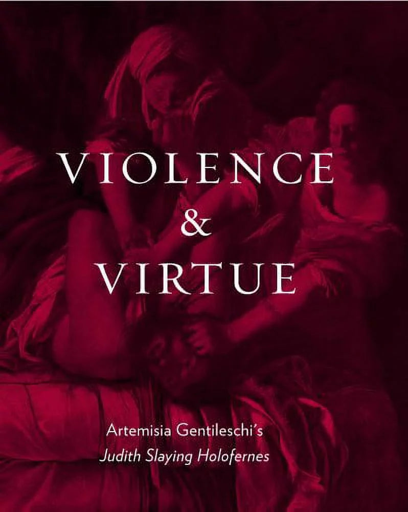 Pre-Owned Violence and Virtue: Artemisia Gentileschis 'Judith Slaying Holofernes'  Paperback Eve Straussman-Pflanzer
