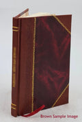 Report on the magnetical experiments made by the Commission of the Royal Academy of Medicine of Paris read in the meetings of June 21 and 28, 1831 1836 [Leather Bound]